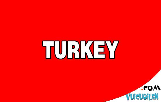 Nước Thổ Nhĩ Kỳ tiếng anh là gì