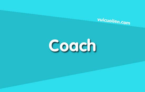 Huấn luyện viên tiếng anh là gì