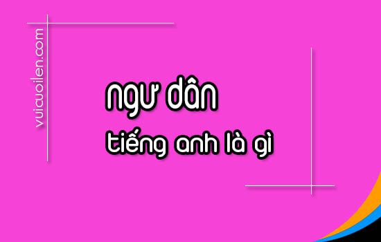 Ngư dân tiếng anh là gì