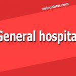 Bệnh viện đa khoa tiếng anh là gì