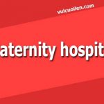 Bệnh viện phụ sản tiếng anh là gì