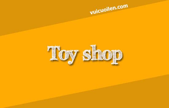 Cửa hàng bán đồ chơi tiếng anh là gì