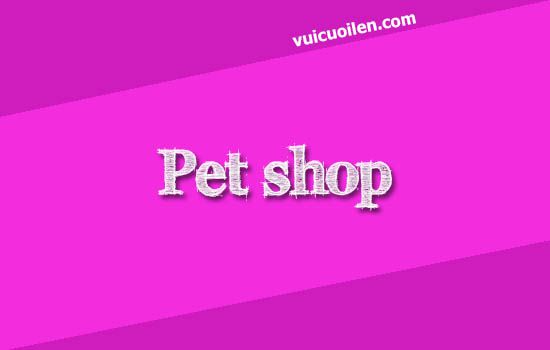 Cửa hàng thú cưng tiếng anh là gì