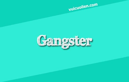 Côn đồ xã hội đen tiếng anh là gì