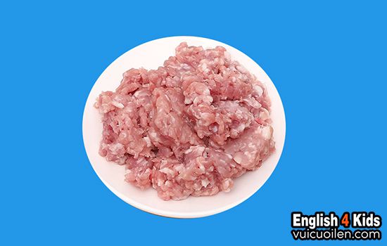 Thịt lợn băm tiếng anh là gì