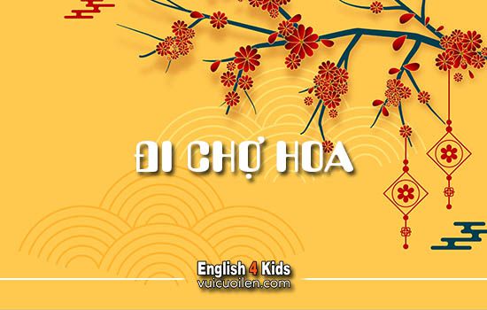 Đi chợ hoa tiếng anh là gì