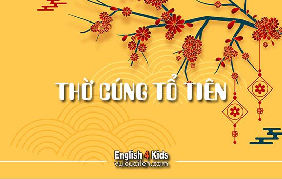 Thờ cúng tổ tiên tiếng anh là gì