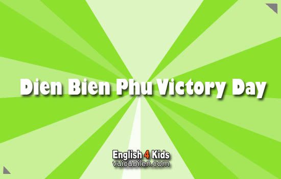 Ngày chiến thắng Điện Biên Phủ tiếng anh là gì