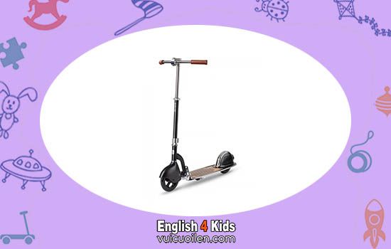 Xe trượt đạp chân tiếng anh là gì