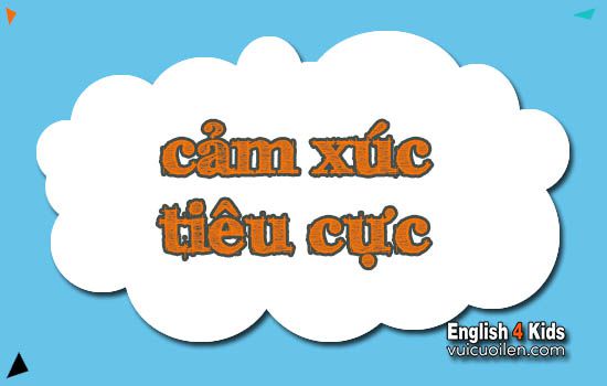 Cảm xúc tiêu cực tiếng anh