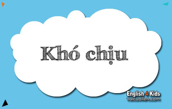 Khó chịu tiếng anh là gì