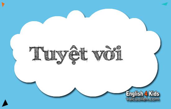 Tuyệt vời tiếng anh là gì