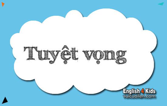 Tuyệt vọng tiếng anh là gì