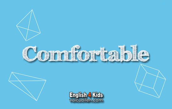 Comfortable tiếng anh là gì