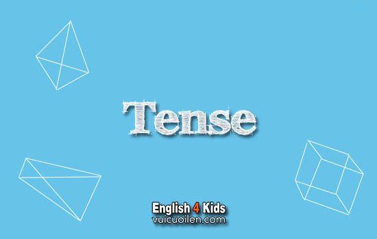 Tense tiếng anh là gì