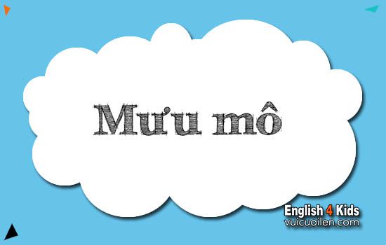 Mưu mô tiếng anh là gì