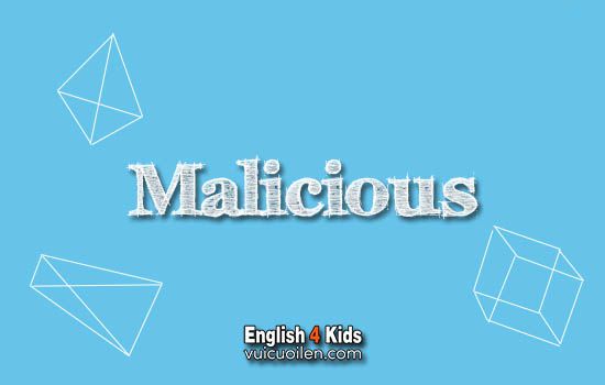 Malicious tiếng anh là gì