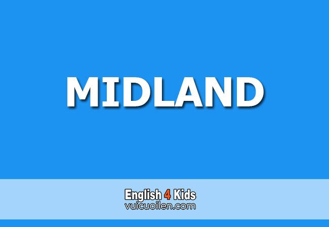 Midland tiếng anh là gì